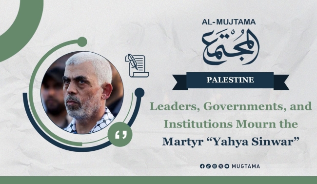 Leaders, Governments, and Institutions Mourn the Martyr “Yahya Sinwar”