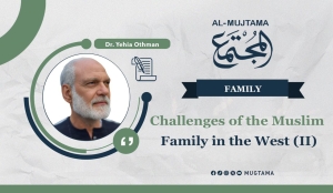 Challenges of the Muslim Family in the West (II)