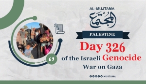 Day 326 of the Israeli Genocide War on Gaza