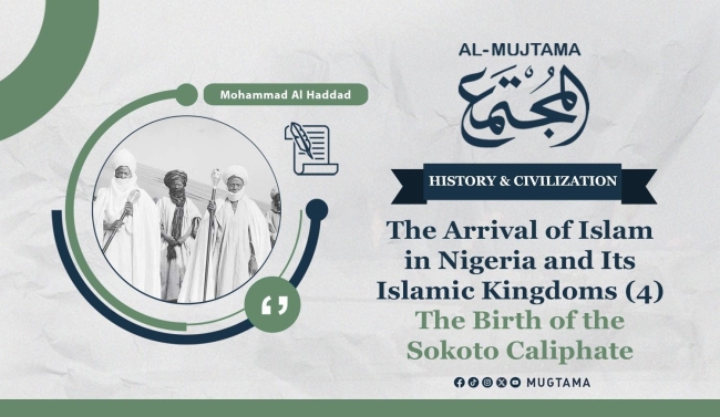 The Arrival of Islam in Nigeria and Its Islamic Kingdoms (4) The Birth of the Sokoto Caliphate