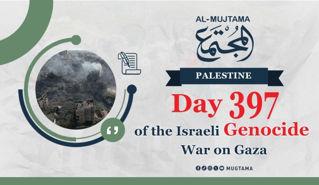 Day 397 of the Israeli Genocide War on Gaza