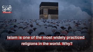 Islam is one of the most widely practiced religions in the world. Why?