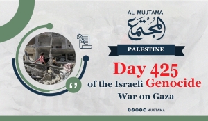 Day 425 of the Israeli Genocide War on Gaza