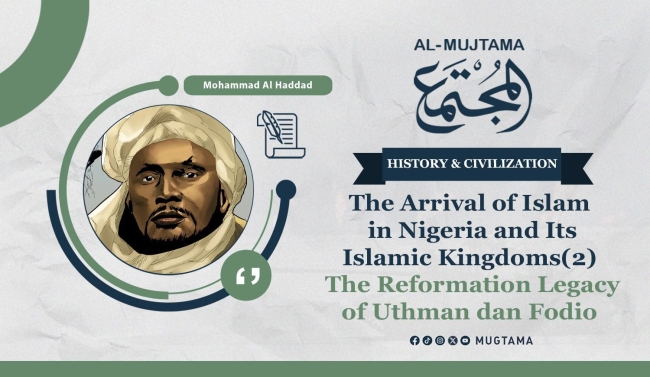 The Arrival of Islam in Nigeria and Its Islamic Kingdoms (2) The Reformation Legacy of Uthman dan Fodio