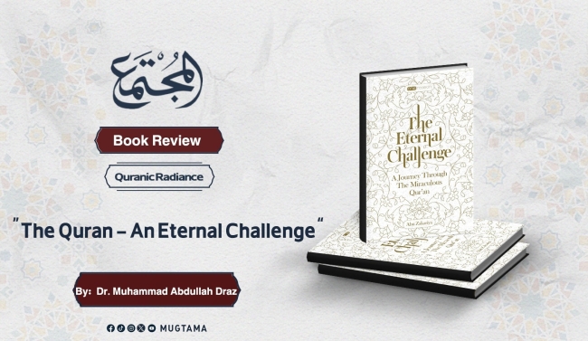 Book Review: “The Quran - An Eternal Challenge” By Dr. Muhammad Abdullah Draz