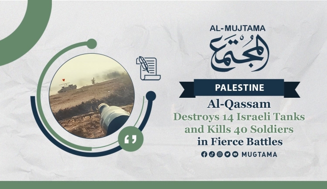 Al-Qassam Destroys 14 Israeli Tanks and Kills 40 Soldiers in Fierce Battles