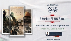 A year post Al-Aqsa flood...  Lessons for Islam supporters from “Al-Aqsa Flood&quot;