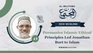 Persuasive Islamic Ethical Principles Led Jonathan Burt to Islam