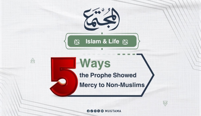 5 Ways the Prophet Showed Mercy to Non-Muslims