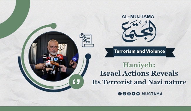 Haniyeh: Israel Actions Reveals Its Terrorist and Nazi nature