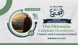 The Ottoman Caliphate Overthrow: Causes and Lessons Gained