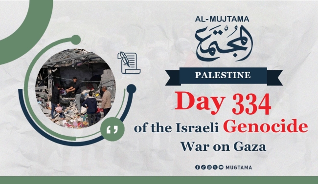 Day 334 of the Israeli Genocide War on Gaza