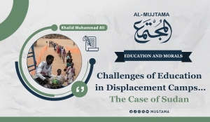 Challenges of Education in Displacement Camps… The Case of Sudan