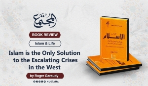 Review of the Book “Islam is the Only Solution to the Escalating Crises in the West” by Roger Garaudy