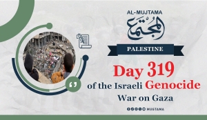 Day 319 of the Israeli Genocide War on Gaza