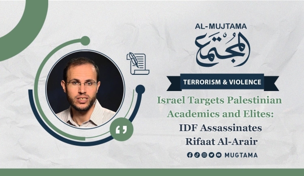 Israel Targets Palestinian Academics and Elites: IDF Assassinates Rifaat Al-Arair