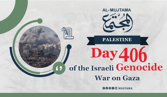 Day 406 of the Israeli Genocide War on Gaza