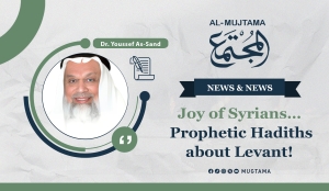 Joy of Syrians… Prophetic Hadiths about Levant!