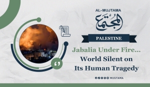 Jabalia Under Fire… World Silent on Its Human Tragedy