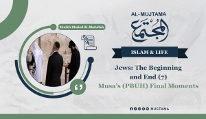 Jews: The Beginning and End (7) Musa’s (PBUH) Final Moments