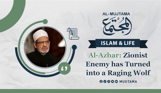 Al-Azhar:   Zionist Enemy has Turned into a Raging Wolf