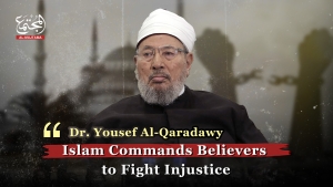 Islam Commands Believers to Fight Injustice | Prof. Dr. Yousif Al Qardawi