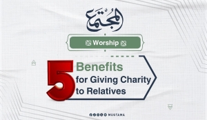 5 Benefits for Giving Charity to Relatives