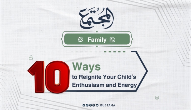 10 Ways to Reignite Your Child&#039;s Enthusiasm and Energy