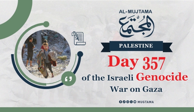 Day 357 of the Israeli Genocide War on Gaza