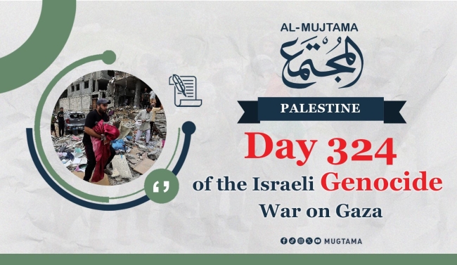 Day 324 of the Israeli Genocide War on Gaza